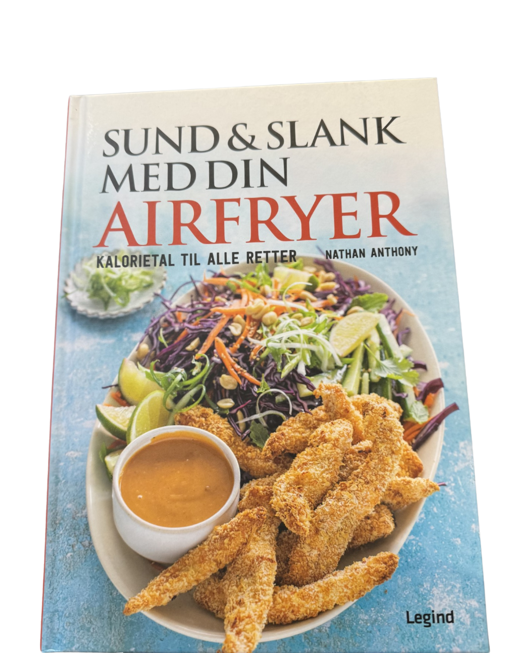 Sund og slank med din airfryer - Nathan Anthony